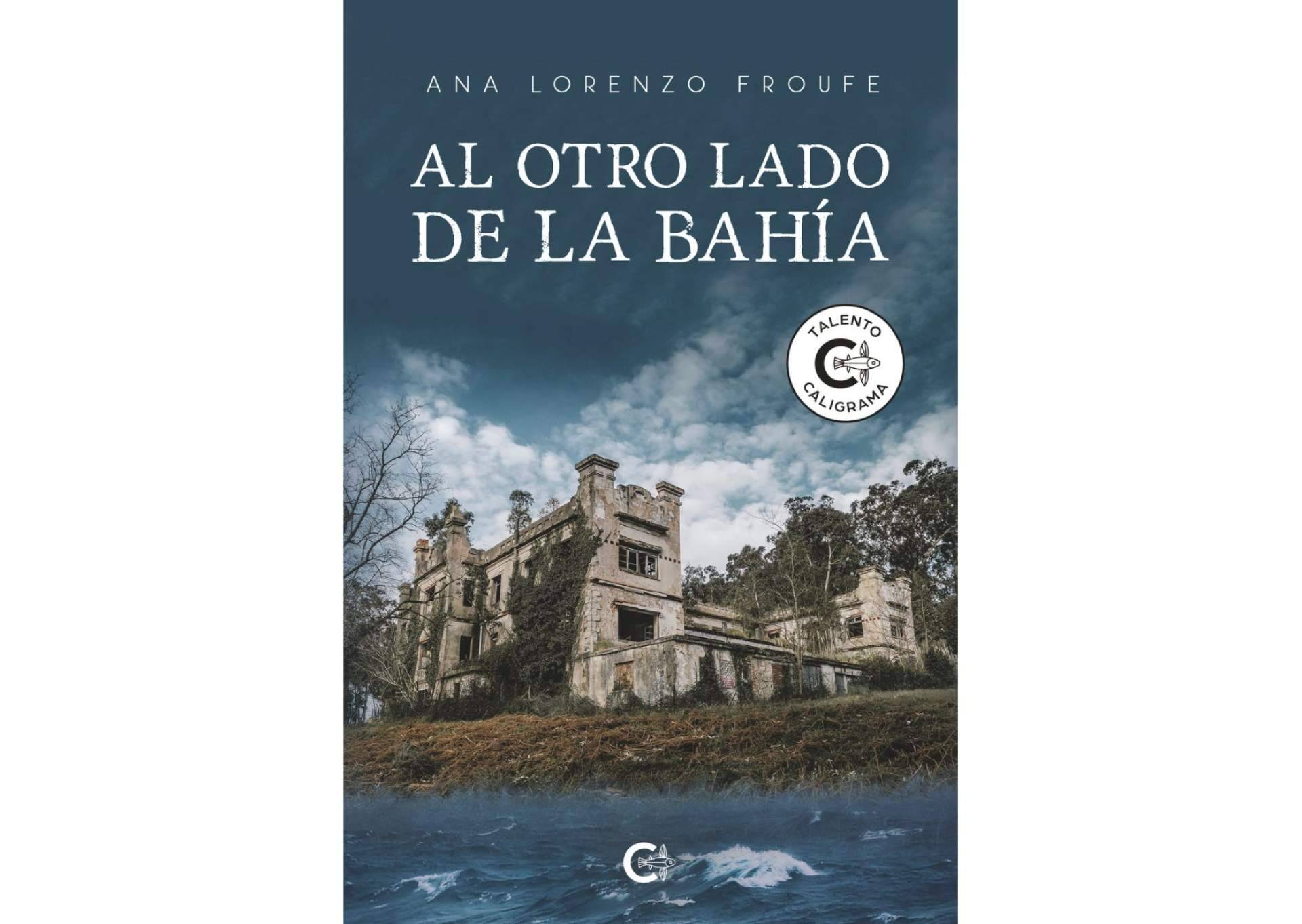 'Al otro lado de la bahía', la novela de misterio y secretos de Ana Lorenzo Froufe