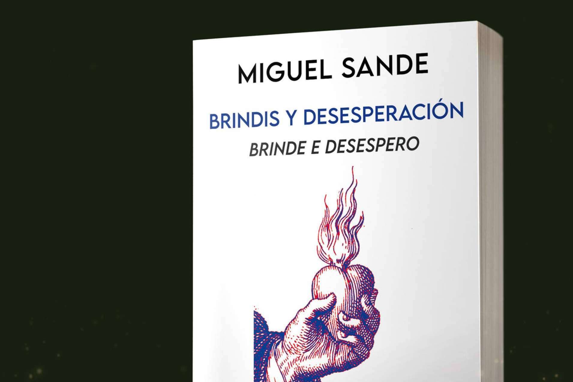 Miguel Sande y 'Brindis y desesperación', la poesía de quienes sienten que han iniciado el camino de vuelta